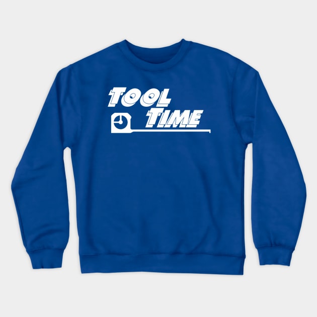 Tool Time Crewneck Sweatshirt by StadiumSquad